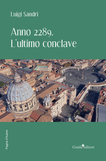 Anno 2289. L'ultimo conclave - Luigi Sandri