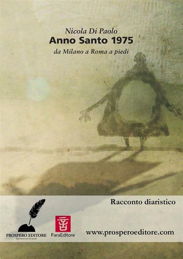 Anno Santo 1975. Da Milano a Roma a piedi - Nicola Di Paolo