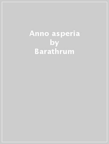 Anno asperia - Barathrum