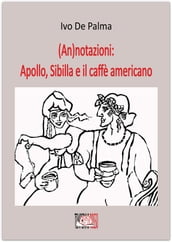 (An)notazioni: Apollo, Sibilla e il caffè americano