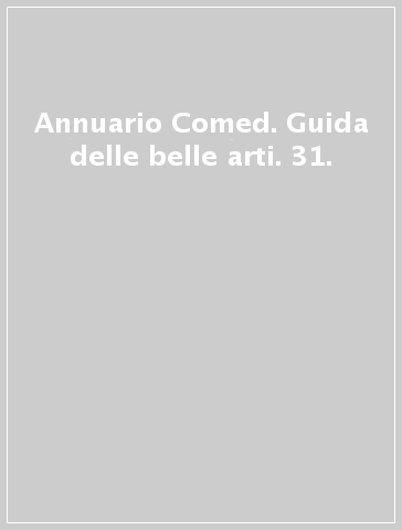 Annuario Comed. Guida delle belle arti. 31.