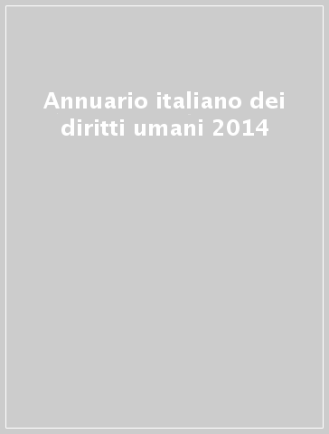 Annuario italiano dei diritti umani 2014
