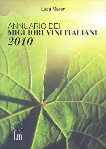 Annuario dei migliori vini italiani 2010 - Luca Maroni