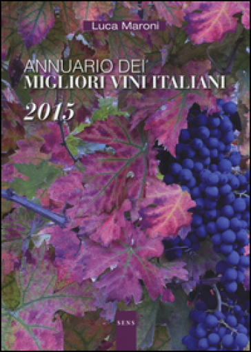 Annuario dei migliori vini italiani 2015 - Luca Maroni