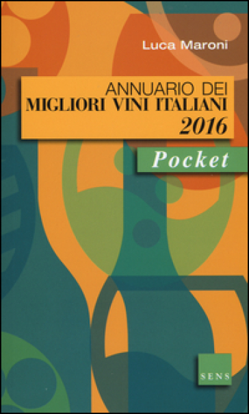 Annuario dei migliori vini italiani 2016 - Luca Maroni