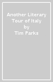 Another Literary Tour of Italy