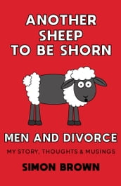 Another Sheep To Be Shorn - Men and Divorce