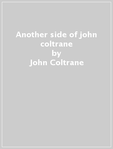 Another side of john coltrane - John Coltrane