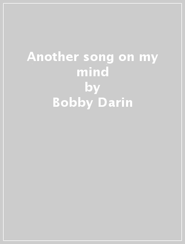 Another song on my mind - Bobby Darin