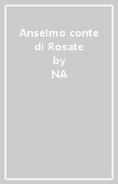 Anselmo conte di Rosate