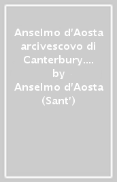 Anselmo d Aosta arcivescovo di Canterbury. Lettere. 2.