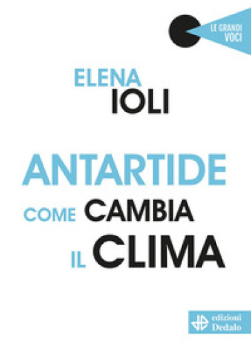 Antartide, come cambia il clima - Elena Ioli