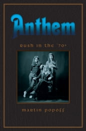 Anthem: Rush in the  70s