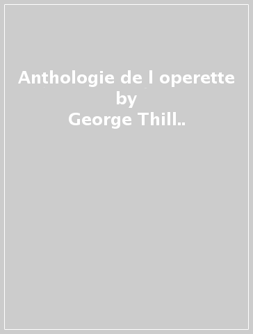 Anthologie de l operette - George Thill..