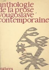 Anthologie de la prose yougoslave contemporaine
