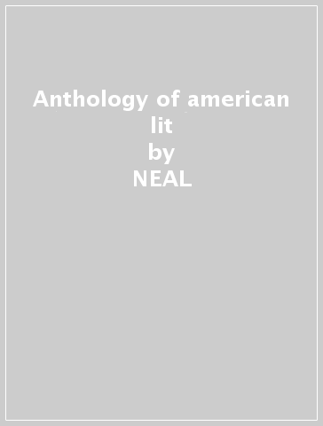 Anthology of american lit - NEAL & PINE VALL POLLACK