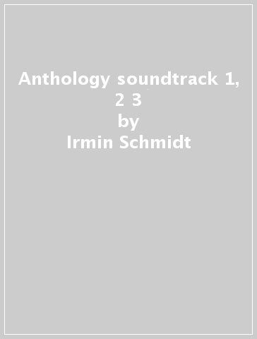 Anthology soundtrack 1, 2 & 3 - Irmin Schmidt