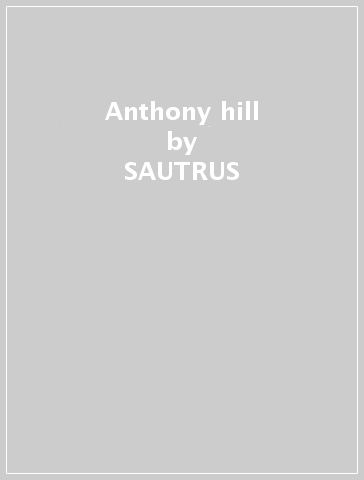 Anthony hill - SAUTRUS
