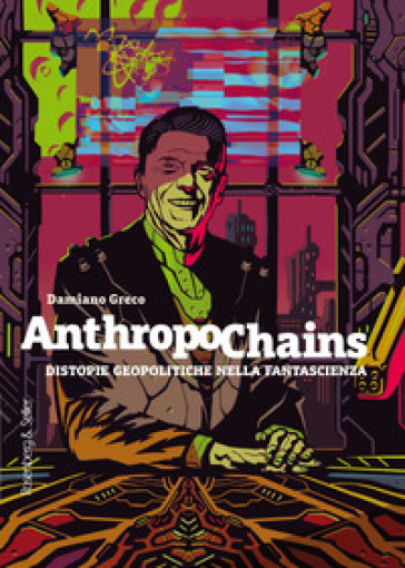 Anthropochains. Distopie geopolitiche nella fantascienza - Damiano Greco