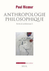 Anthropologie philosophique. Ecrits et conférences, 3