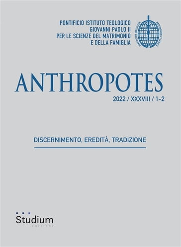 Anthropotes - Gabriella Gambino - Pier Davide Guenzi - Luca Pedroli - Andrea Bozzolo - Luca Bressan - Gilles Routhier - Filippo Aschieri - Cristina Augello - Alessia Calabrò - Domenico Simeone - Giovanni Cesare Pagazzi - Donatella Scaiola - Leonardo Paris - Raffaella Iafrate - Andrea DallAsta - PHILIPPE BORDEYNE - Stephan Kampowski - Pierpaolo Triani - Stella Morra - Marcello Neri - Gilfredo Marengo