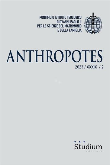 Anthropotes - PHILIPPE BORDEYNE - Vincenzo Rosito - Gilfredo Marengo - Waldecir Gonzaga - Orani João Tempesta - Cist. O. - Maria Clara Bingemer Lucchetti - Peter Casarella - Eduardo Carlos Ferré - José Tolentino de Mendonça - Isabella Guanzini