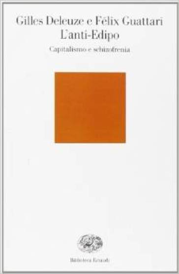 Anti-Edipo. Capitalismo e schizofrenia (L') - Gilles Deleuze - Félix Guattari