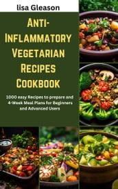 Anti-Inflammatory Vegetarian Recipes Cookbook