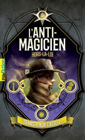 L Anti-Magicien (Tome 6) - Hors-la-loi