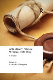 Anti-Slavery Political Writings, 1833-1860