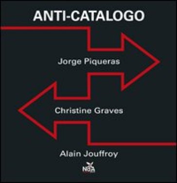 Anti-catalogo. Ediz. illustrata - Jorge Piqueras - Christine Graves