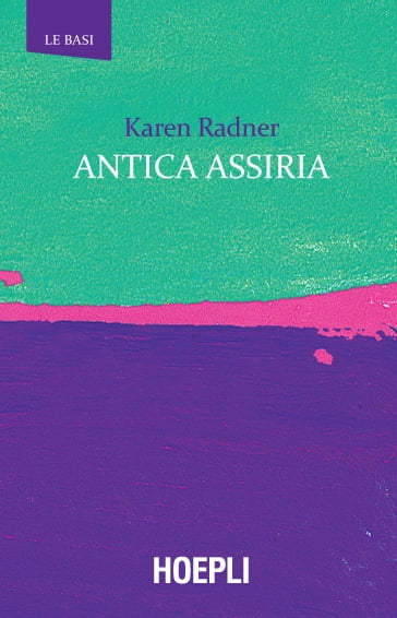 Antica Assiria - Karen Radner