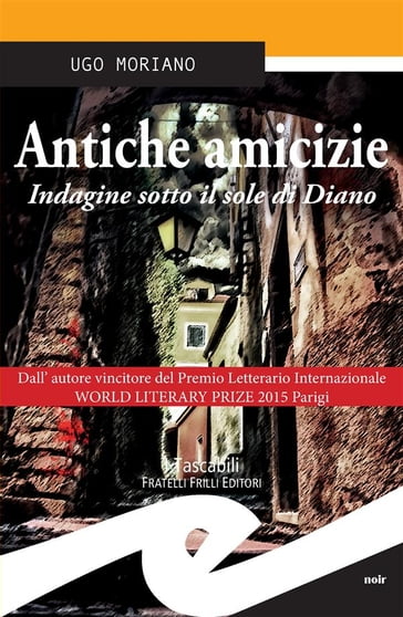 Antiche amicizie - Ugo Moriano