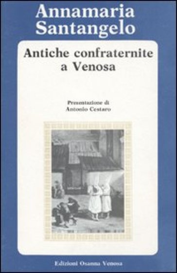 Antiche confraternite a Venosa - Annamaria Santangelo