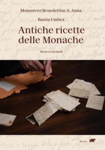 Antiche ricette delle monache - Monica Falcinelli