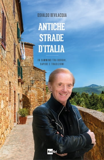 Antiche strade d'Italia - Osvaldo Bevilacqua