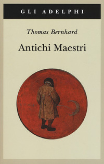 Antichi maestri - Thomas Bernhard