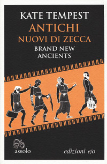 Antichi nuovi di zecca-Brand new ancients. Testo inglese a fronte - Kate Tempest