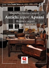 Antichi sapori Apuani. Ricette e segreti