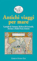 Antichi viaggi per mare. I peripli di Annone, Scilace di Carianda, Arriano e Rufo Festo Avieno