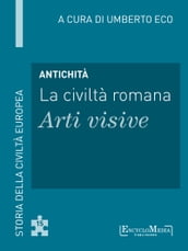 Antichità - La civiltà romana - Arti visive