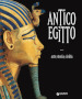 Antico Egitto. Arte, storia e civiltà. Ediz. illustrata