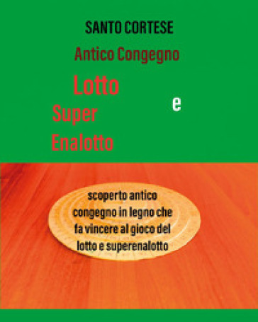 Antico congegno Lotto e SuperEnalotto - Santo Cortese