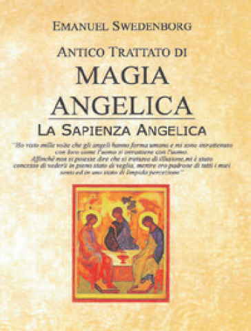 Antico trattato di magia angelica. La sapienza angelica - Emanuel Swedenborg