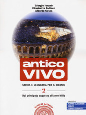 Antico vivo. Storia e geografia. Per il biennio delle Scuole superiori. Con e-book. Con espansione online. Vol. 2: Dal principato augusteo all