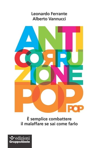 Anticorruzione pop - Alberto Vannucci - Leonardo Ferrante