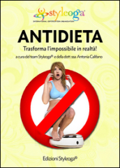 Antidieta. Trasforma l impossibile in realtà!