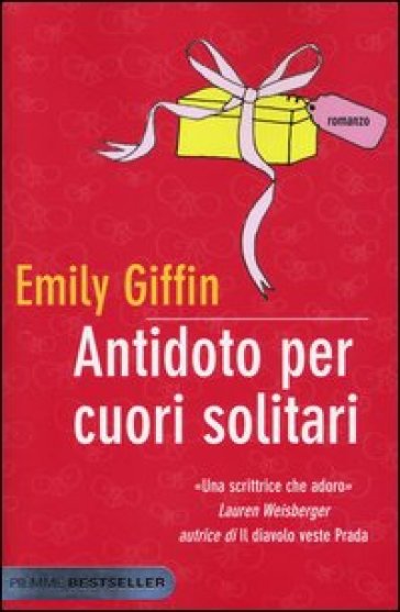 Antidoto per cuori solitari - Emily Giffin