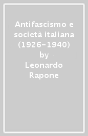 Antifascismo e società italiana (1926-1940)