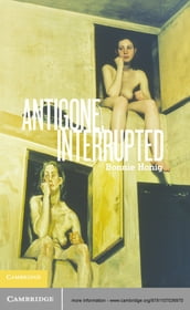 Antigone, Interrupted